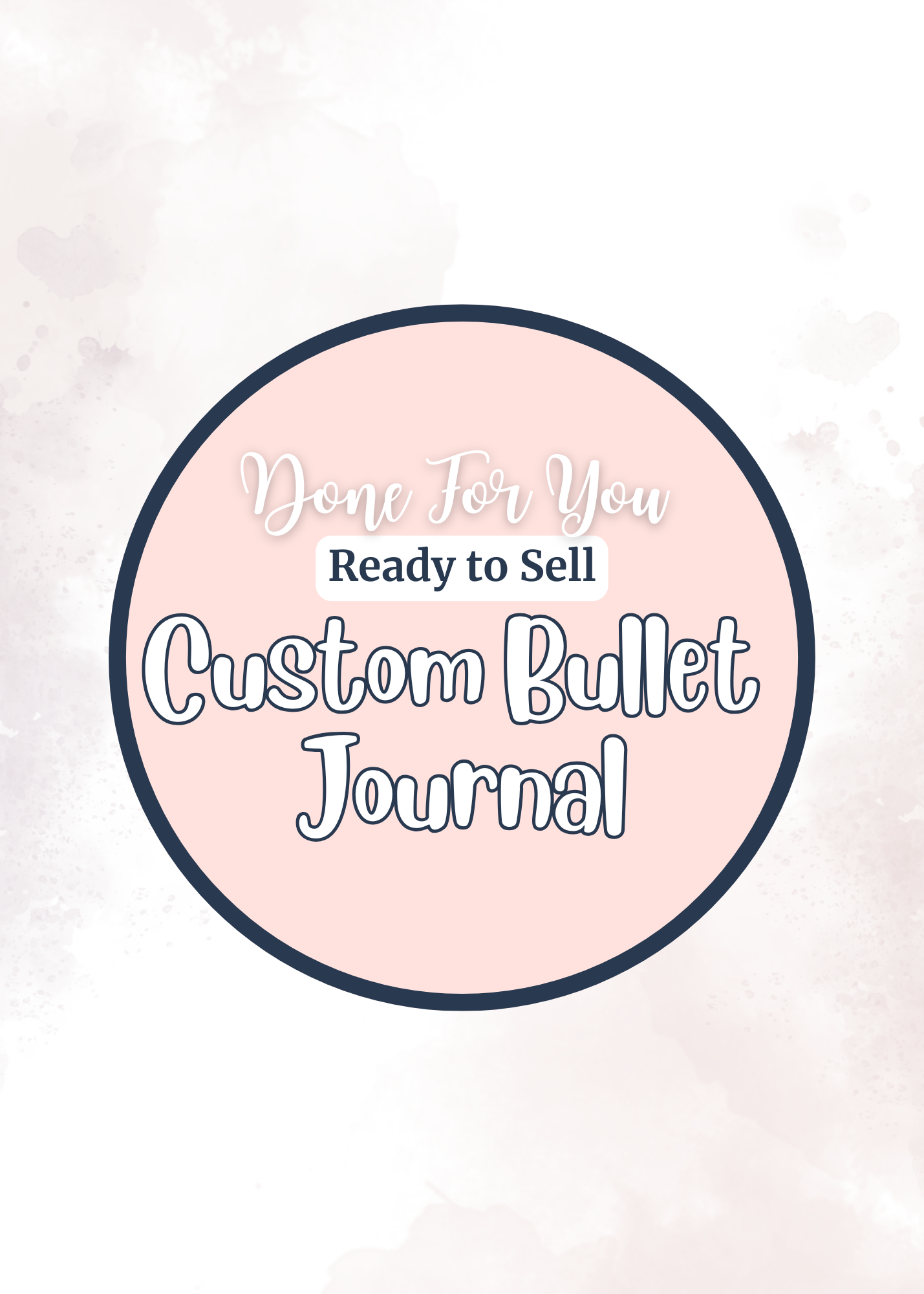 Done For You Ready to Sell Custom Bullet Journal
